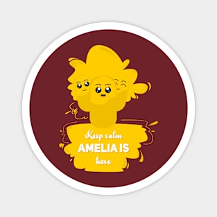 Keep calm, Amelia is here Magnet